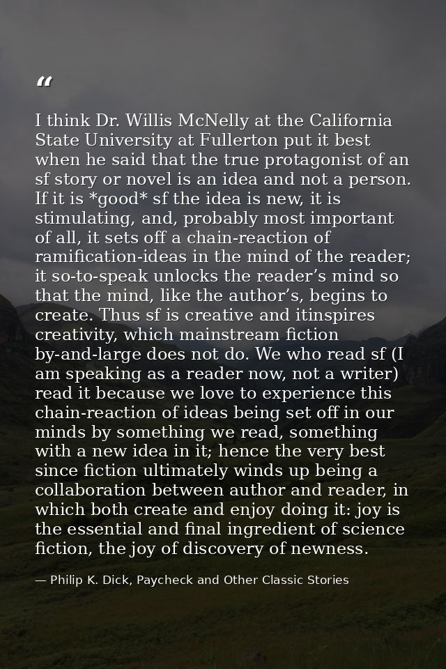 I think Dr. Willis McNelly at the California State University at Fullerton put it best when he said that the true protag — Philip K. Dick, Paycheck and Other Classic Stories