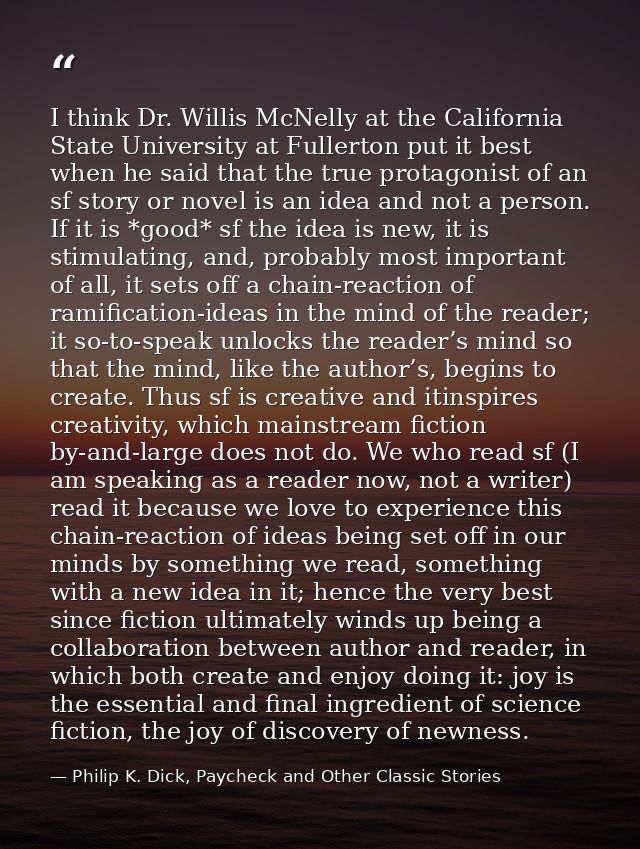 I think Dr. Willis McNelly at the California State University at Fullerton put it best when he said that the true protag — Philip K. Dick, Paycheck and Other Classic Stories