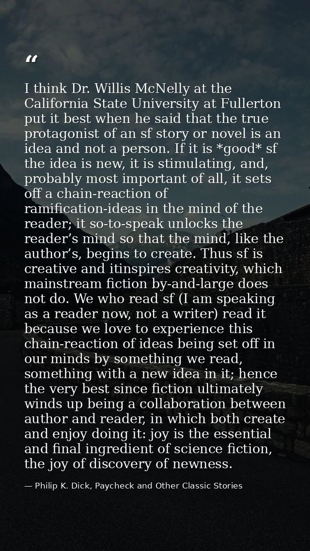 I think Dr. Willis McNelly at the California State University at Fullerton put it best when he said that the true protag — Philip K. Dick, Paycheck and Other Classic Stories