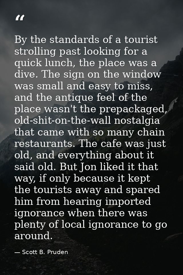By the standards of a tourist strolling past looking for a quick lunch, the place was a dive. The sign on the window was — Scott B. Pruden