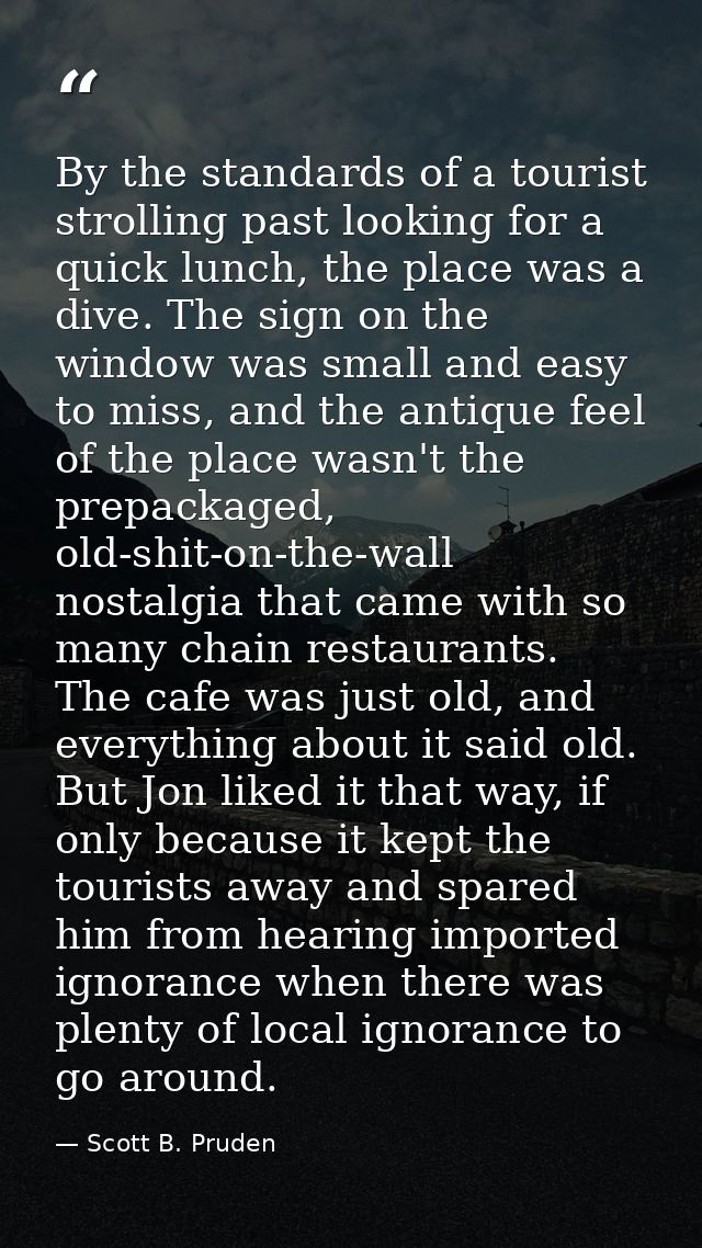 By the standards of a tourist strolling past looking for a quick lunch, the place was a dive. The sign on the window was — Scott B. Pruden
