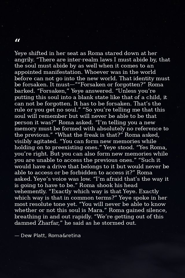 Yeye shifted in her seat as Roma stared down at her angrily. “There are inter-realm laws I must abide by, that the soul  — Dew Platt, Roma&retina