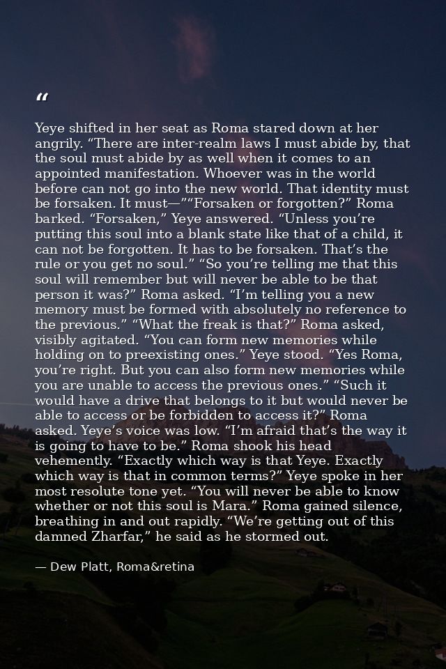 Yeye shifted in her seat as Roma stared down at her angrily. “There are inter-realm laws I must abide by, that the soul  — Dew Platt, Roma&retina