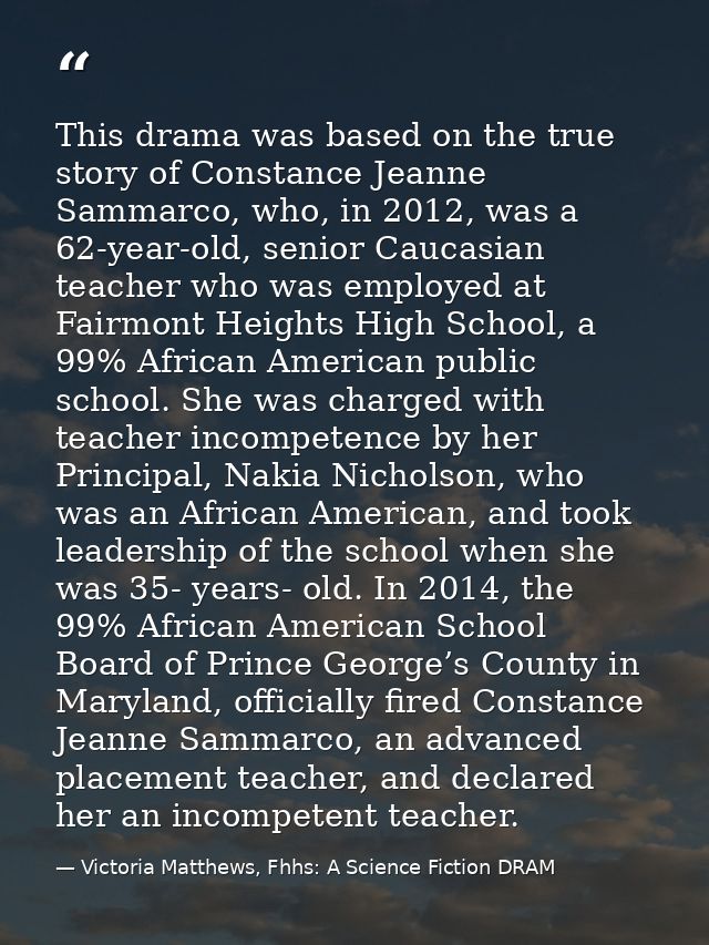 This drama was based on the true story of Constance Jeanne Sammarco, who, in 2012, was a 62-year-old, senior Caucasian t — Victoria Matthews, Fhhs: A Science Fiction DRAM