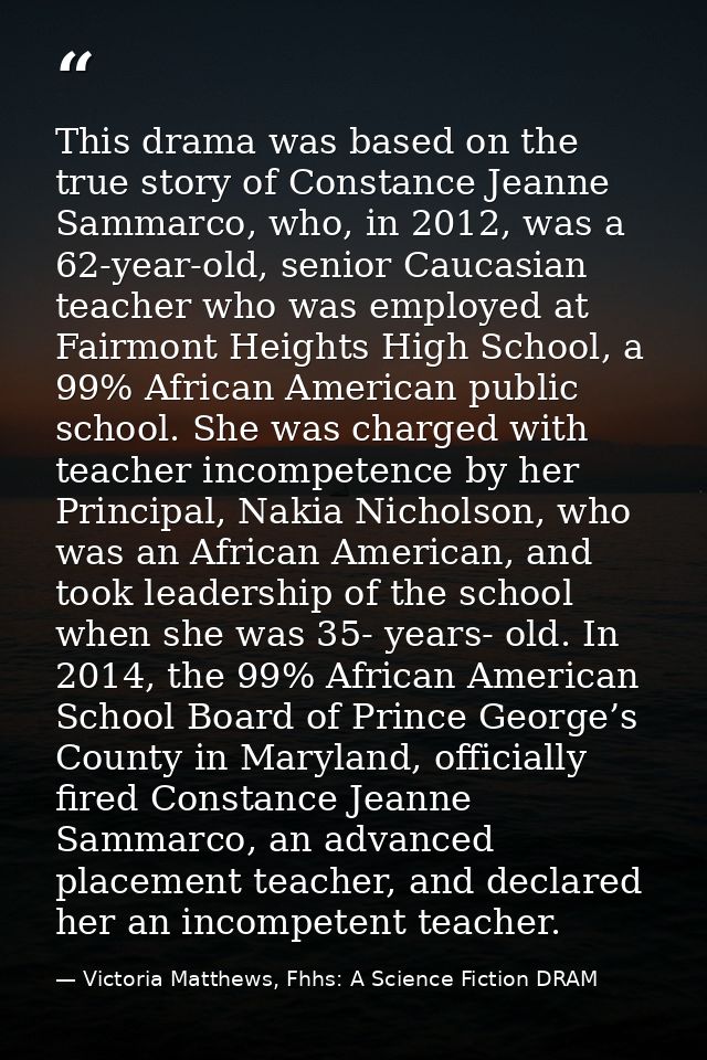 This drama was based on the true story of Constance Jeanne Sammarco, who, in 2012, was a 62-year-old, senior Caucasian t — Victoria Matthews, Fhhs: A Science Fiction DRAM