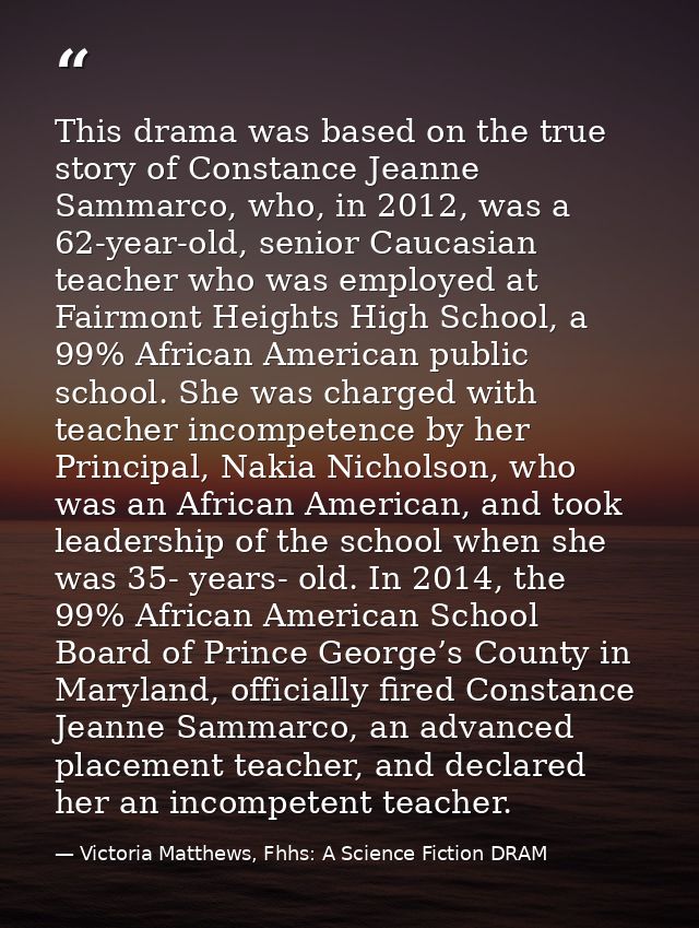 This drama was based on the true story of Constance Jeanne Sammarco, who, in 2012, was a 62-year-old, senior Caucasian t — Victoria Matthews, Fhhs: A Science Fiction DRAM