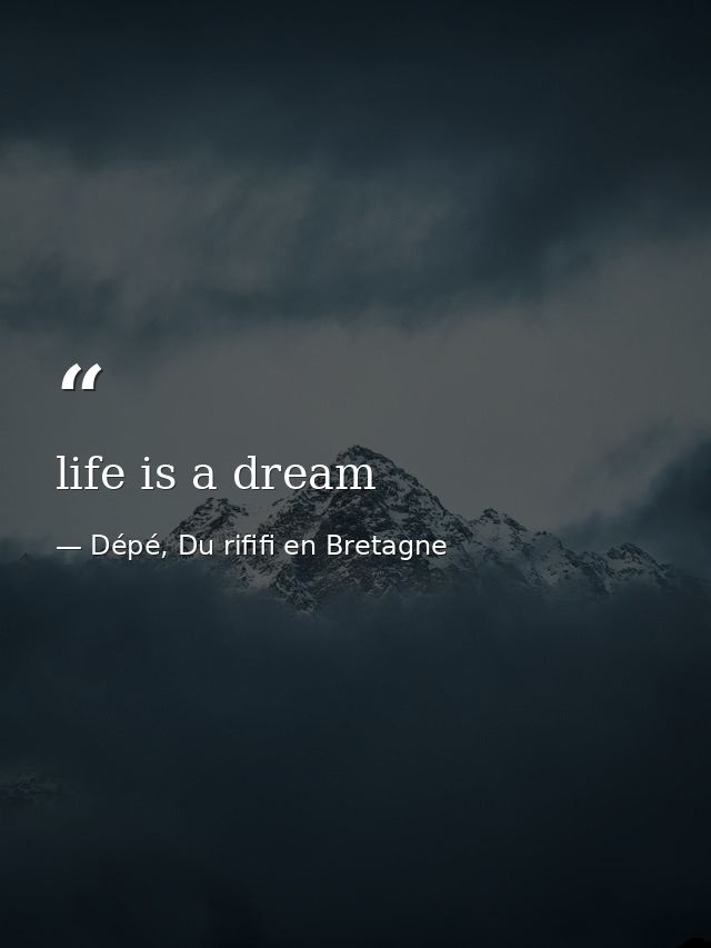 life is a dream — Dépé, Du rififi en Bretagne