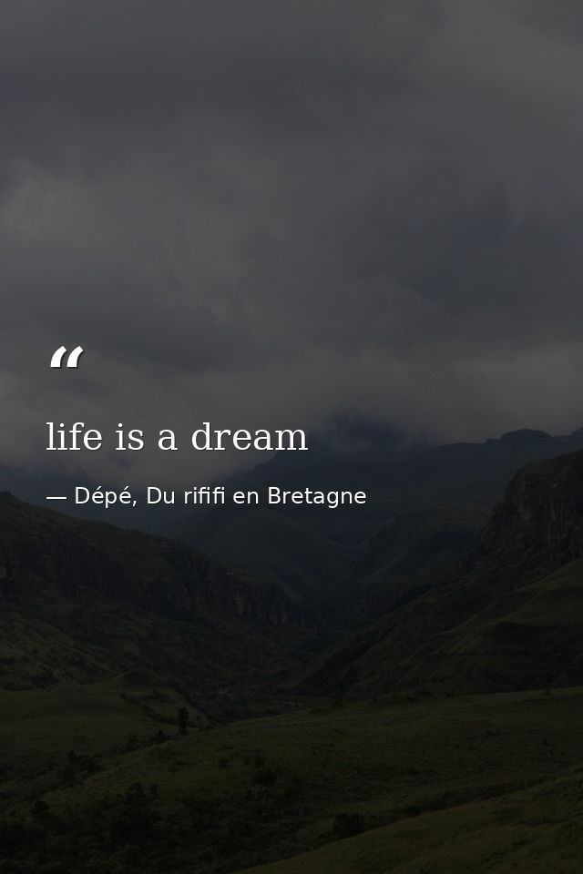 life is a dream — Dépé, Du rififi en Bretagne