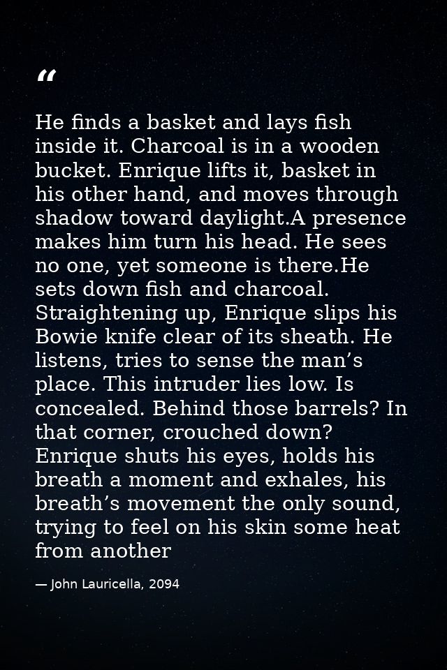 He finds a basket and lays fish inside it. Charcoal is in a wooden bucket. Enrique lifts it, basket in his other hand, a — John Lauricella, 2094