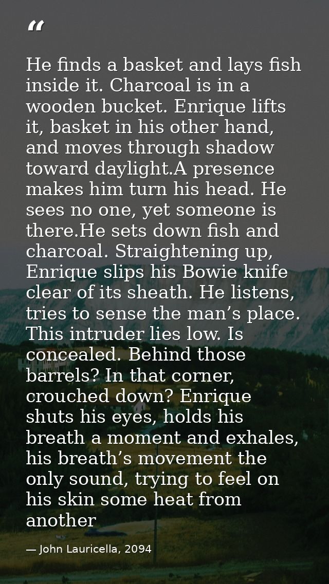 He finds a basket and lays fish inside it. Charcoal is in a wooden bucket. Enrique lifts it, basket in his other hand, a — John Lauricella, 2094