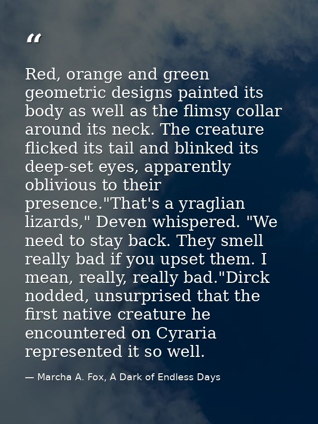 Red, orange and green geometric designs painted its body as well as the flimsy collar around its neck. The creature flic — Marcha A. Fox, A Dark of Endless Days