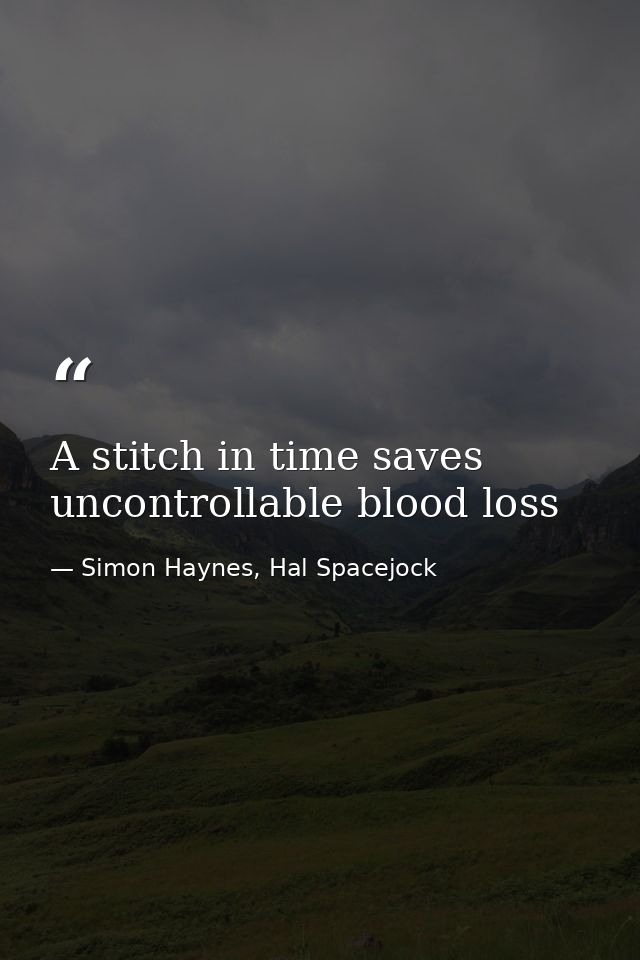 A stitch in time saves uncontrollable blood loss — Simon Haynes, Hal Spacejock