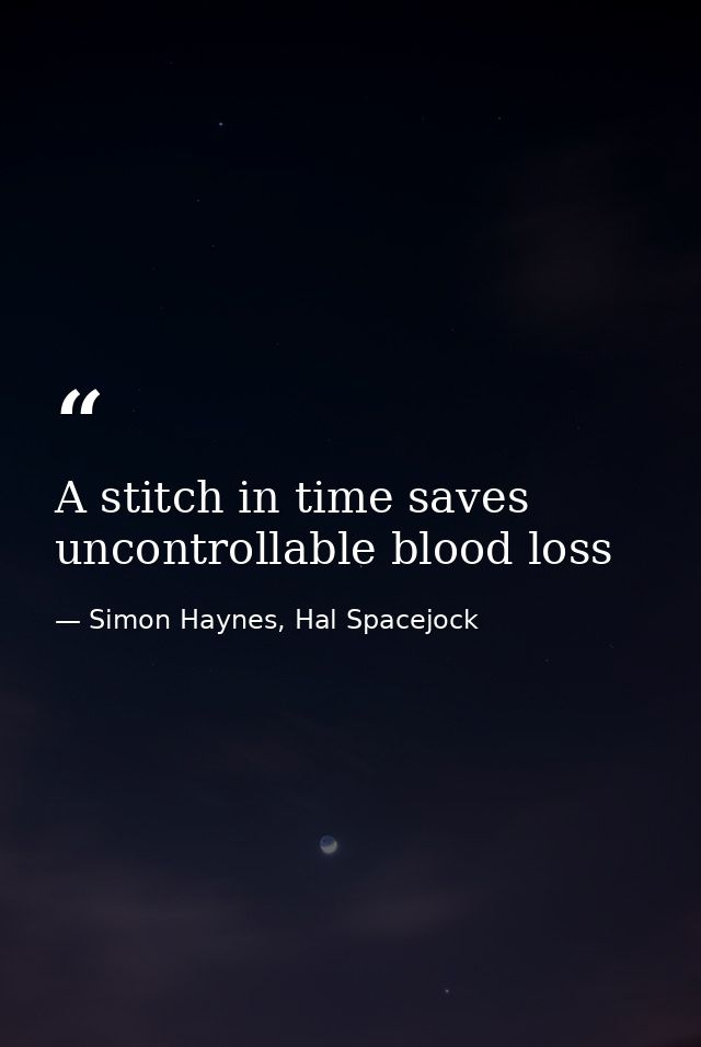 A stitch in time saves uncontrollable blood loss — Simon Haynes, Hal Spacejock