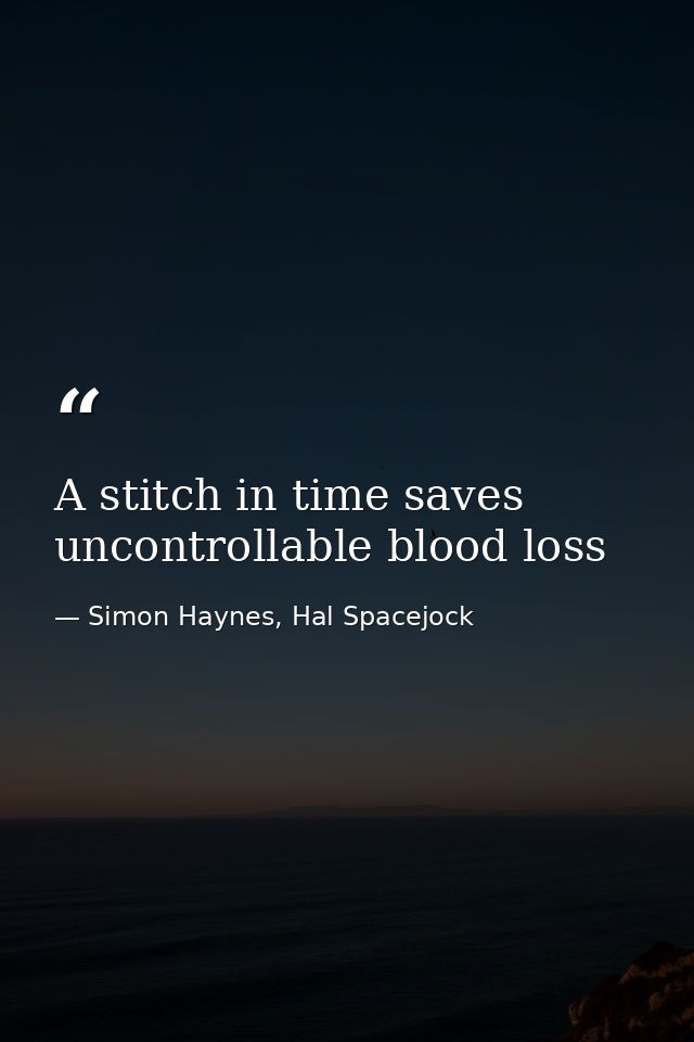 A stitch in time saves uncontrollable blood loss — Simon Haynes, Hal Spacejock