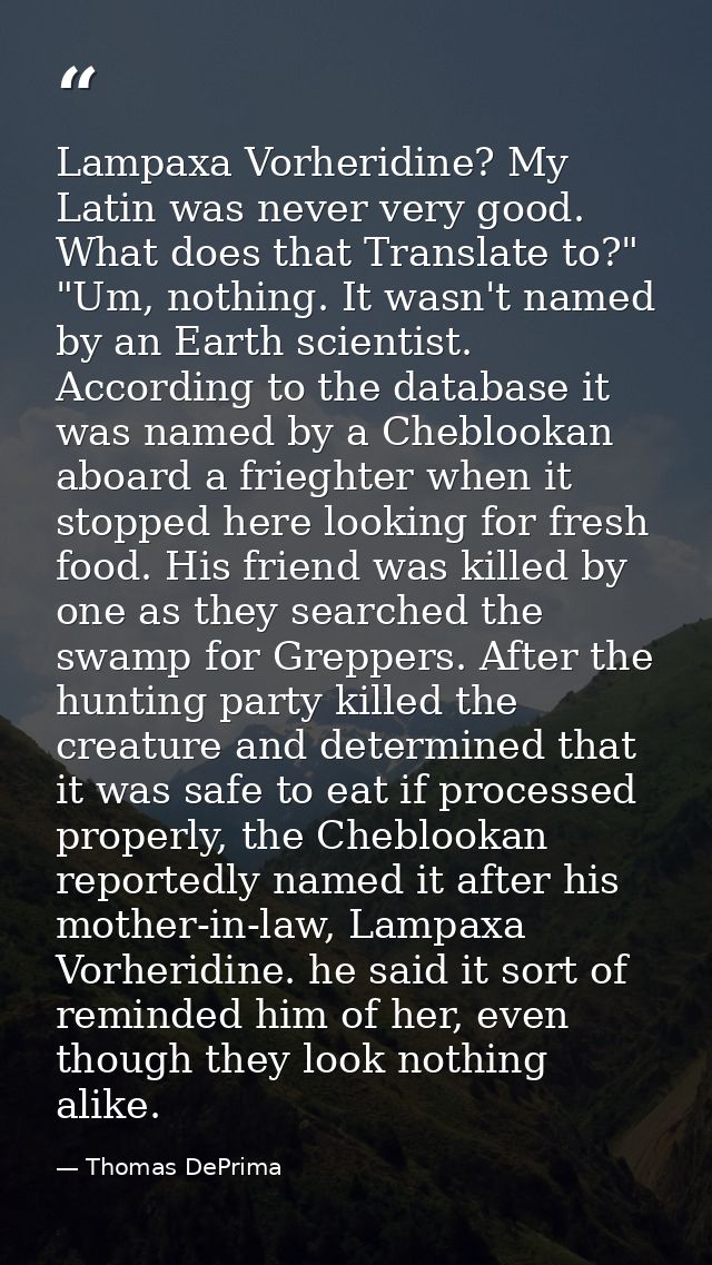 Lampaxa Vorheridine? My Latin was never very good. What does that Translate to?"  "Um, nothing. It wasn't named by an Ea — Thomas DePrima