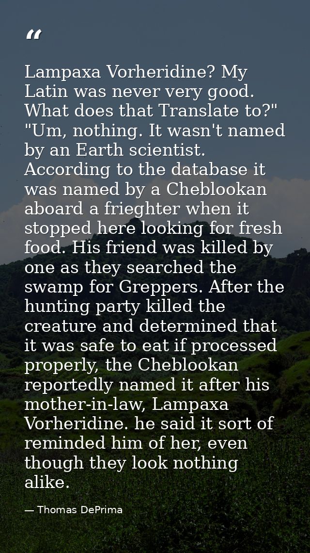 Lampaxa Vorheridine? My Latin was never very good. What does that Translate to?"  "Um, nothing. It wasn't named by an Ea — Thomas DePrima