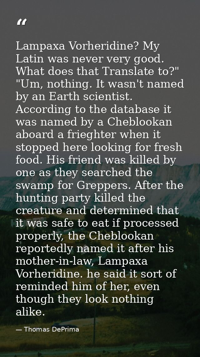 Lampaxa Vorheridine? My Latin was never very good. What does that Translate to?"  "Um, nothing. It wasn't named by an Ea — Thomas DePrima