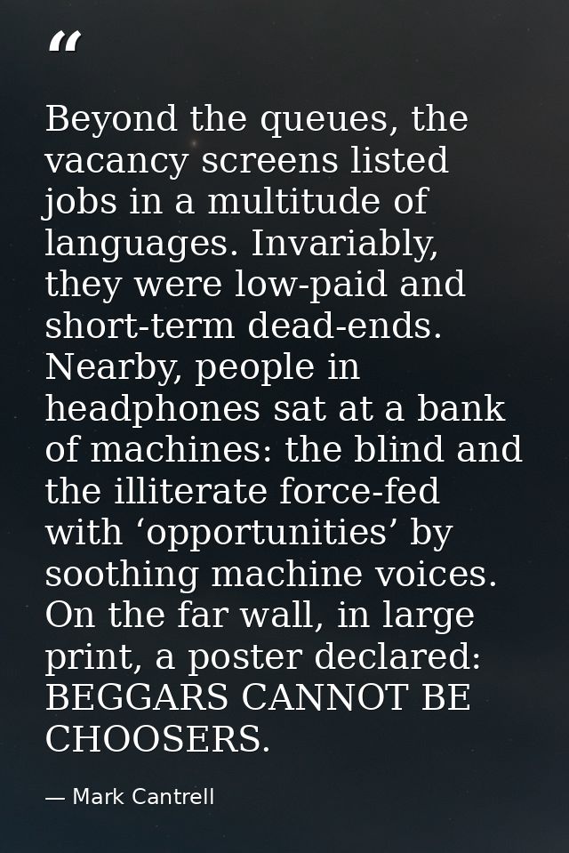 Beyond the queues, the vacancy screens listed jobs in a multitude of languages. Invariably, they were low-paid and short — Mark Cantrell