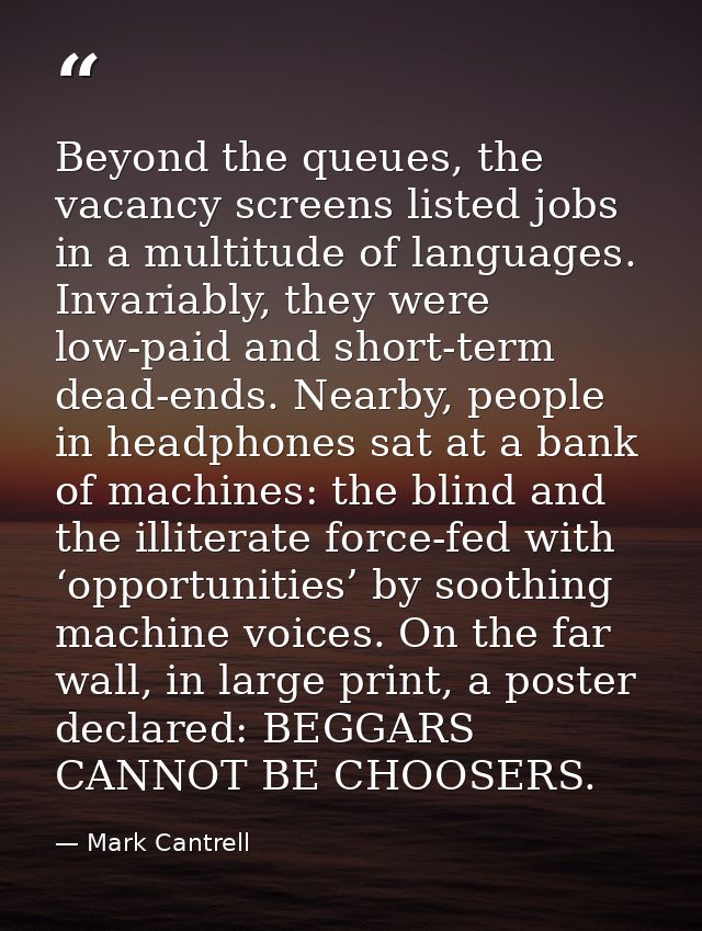 Beyond the queues, the vacancy screens listed jobs in a multitude of languages. Invariably, they were low-paid and short — Mark Cantrell