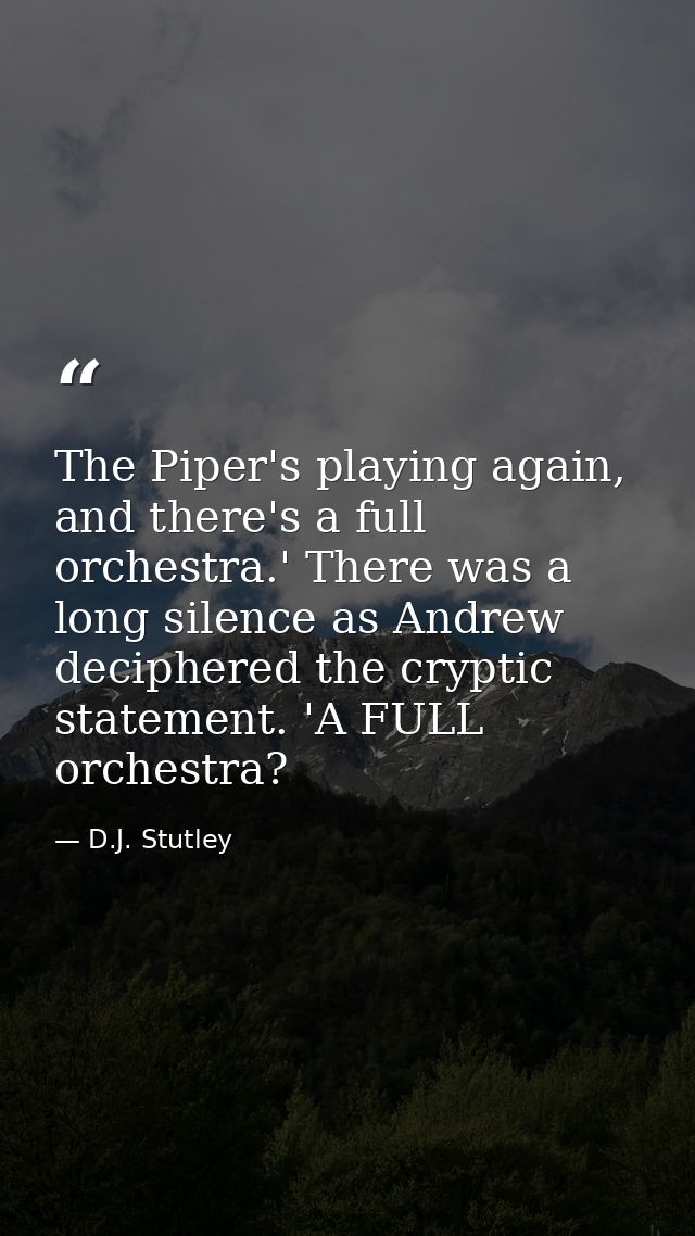 The Piper's playing again, and there's a full orchestra.' There was a long silence as Andrew deciphered the cryptic stat — D.J. Stutley