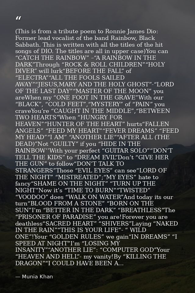 (This is from a tribute poem to Ronnie James Dio: Former lead vocalist of the band Rainbow, Black Sabbath. This is writt — Munia Khan