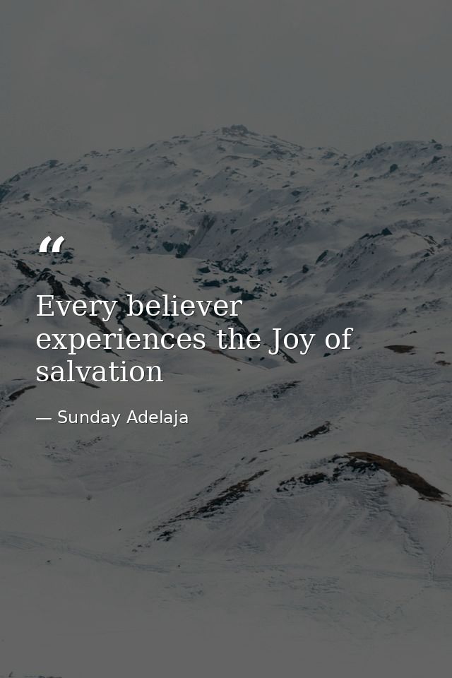 Every believer experiences the Joy of salvation — Sunday Adelaja