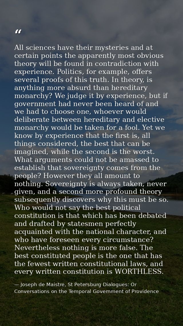 All sciences have their mysteries and at certain points the apparently most obvious theory will be found in contradictio — Joseph de Maistre, St Petersburg Dialogues: Or Conversations on the Temporal Government of Providence