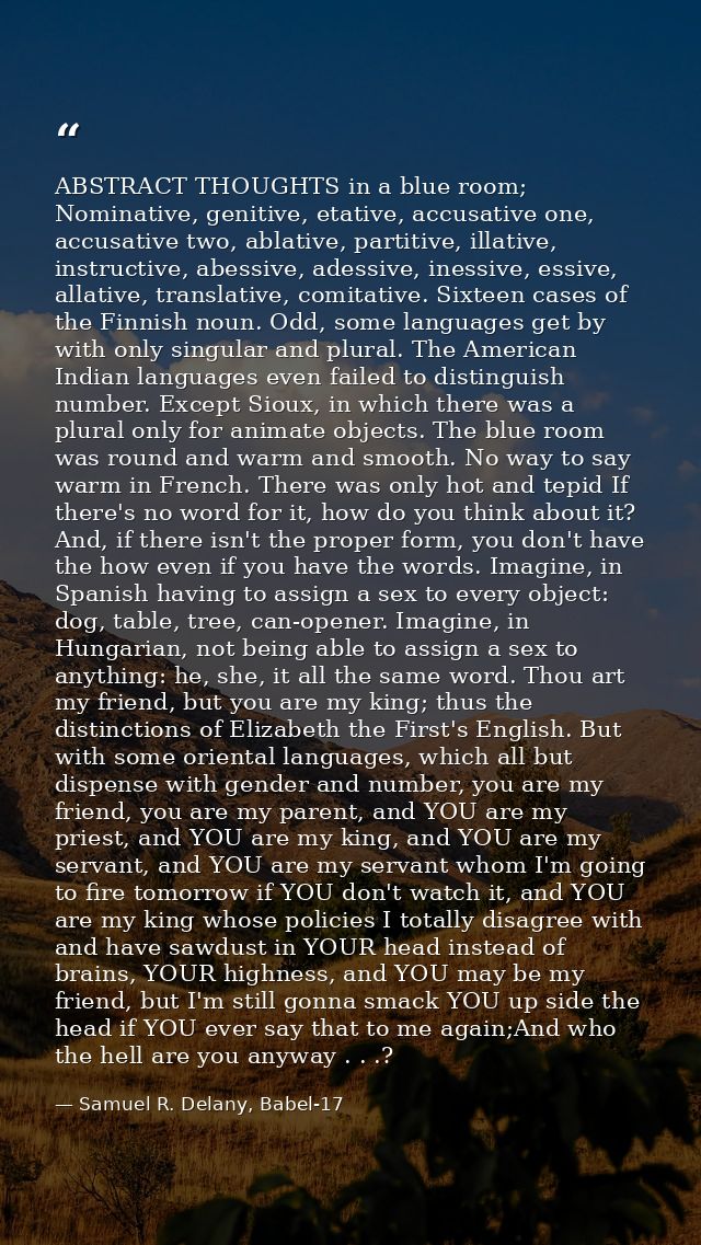 ABSTRACT THOUGHTS in a blue room; Nominative, genitive, etative, accusative one, accusative two, ablative, partitive, il — Samuel R. Delany, Babel-17
