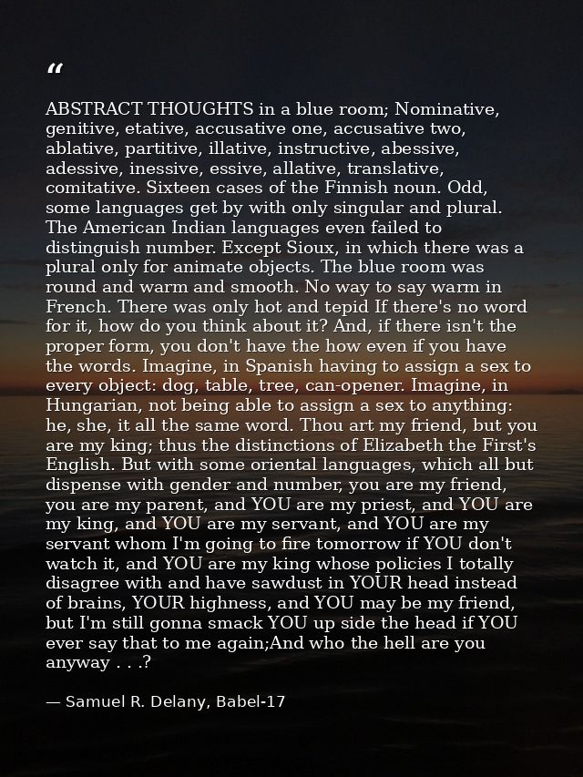 ABSTRACT THOUGHTS in a blue room; Nominative, genitive, etative, accusative one, accusative two, ablative, partitive, il — Samuel R. Delany, Babel-17
