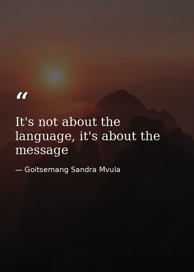 It's not about the language, it's about the message — Goitsemang Sandra Mvula