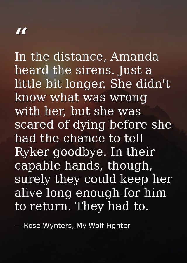 In the distance, Amanda heard the sirens. Just a little bit longer. She didn't know what was wrong with her, but she was — Rose Wynters, My Wolf Fighter