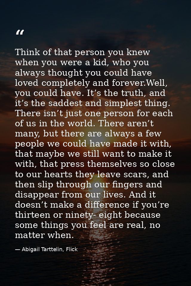 Think of that person you knew when you were a kid, who you always thought you could have loved completely and forever.We — Abigail Tarttelin, Flick