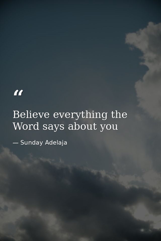 Believe everything the Word says about you — Sunday Adelaja