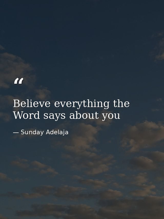 Believe everything the Word says about you — Sunday Adelaja