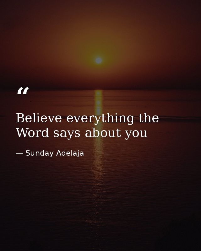 Believe everything the Word says about you — Sunday Adelaja