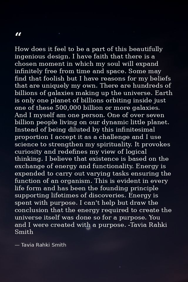 How does it feel to be a part of this beautifully ingenious design. I have faith that there is a chosen moment in which  — Tavia Rahki Smith