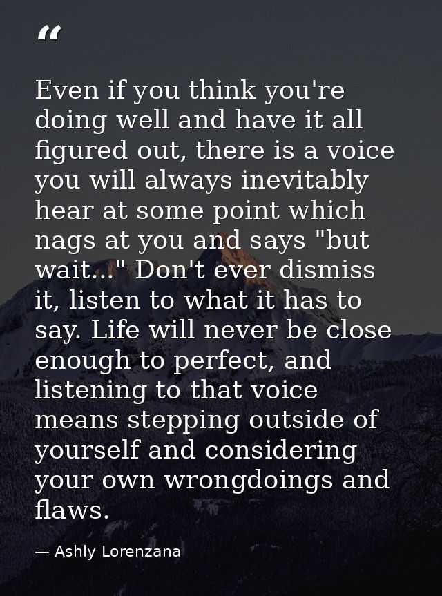 Even if you think you're doing well and have it all figured out, there is a voice you will always inevitably hear at som — Ashly Lorenzana