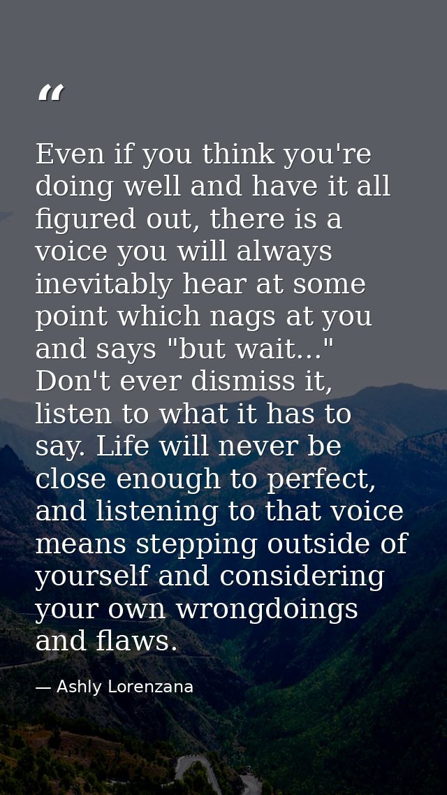 Even if you think you're doing well and have it all figured out, there is a voice you will always inevitably hear at som — Ashly Lorenzana