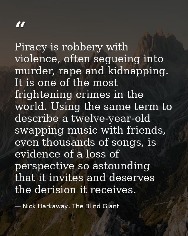 Piracy is robbery with violence, often segueing into murder, rape and kidnapping. It is one of the most frightening crim — Nick Harkaway, The Blind Giant