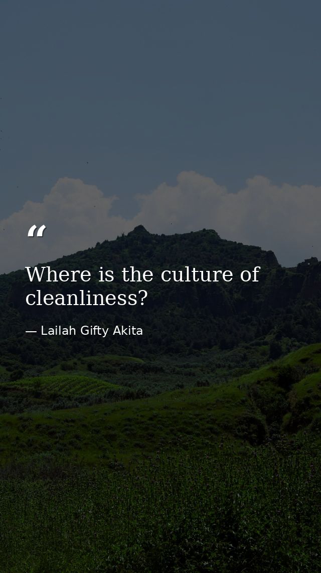 Where is the culture of cleanliness? — Lailah Gifty Akita