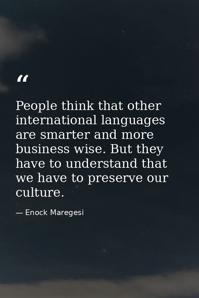 People think that other international languages are smarter and more business wise. But they have to understand that we  — Enock Maregesi