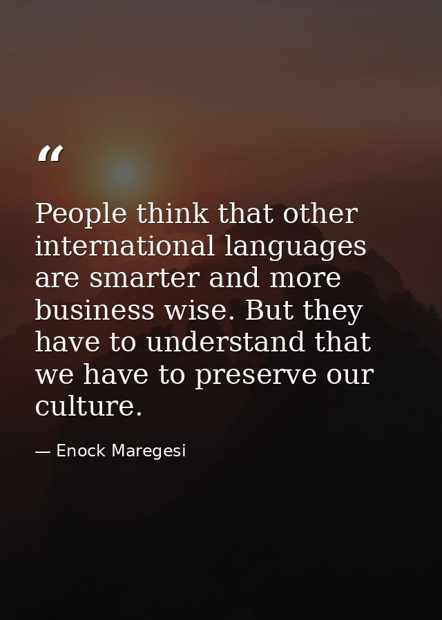 People think that other international languages are smarter and more business wise. But they have to understand that we  — Enock Maregesi