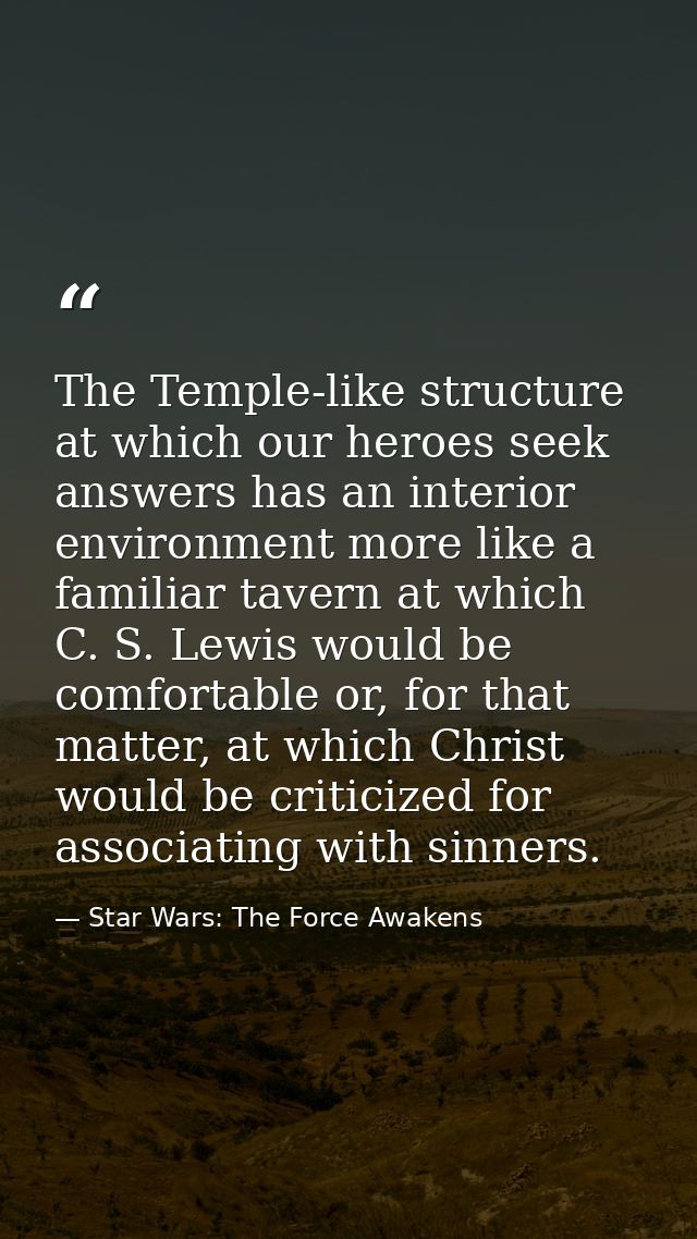 The Temple-like structure at which our heroes seek answers has an interior environment more like a familiar tavern at wh — Star Wars: The Force Awakens
