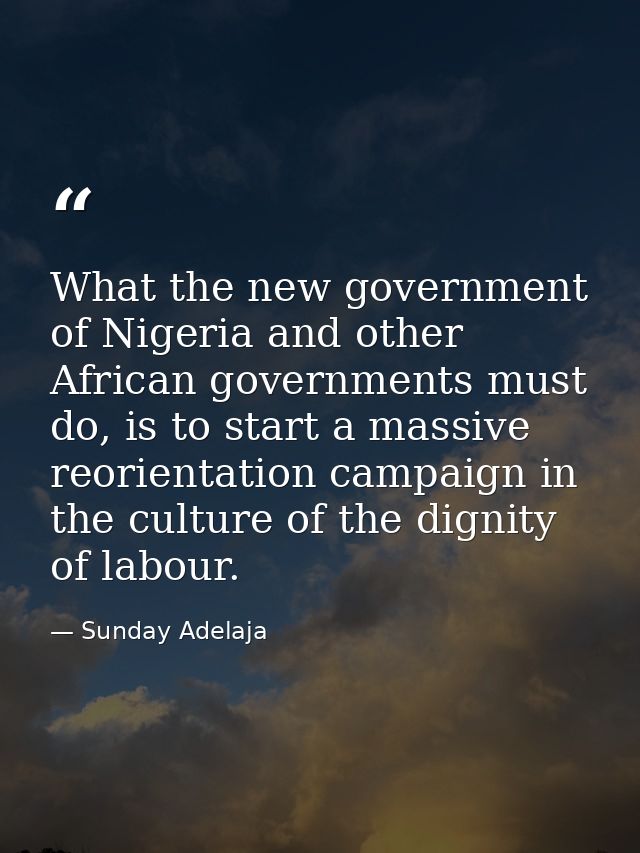 What the new government of Nigeria and other African governments must do, is to start a massive reorientation campaign i — Sunday Adelaja