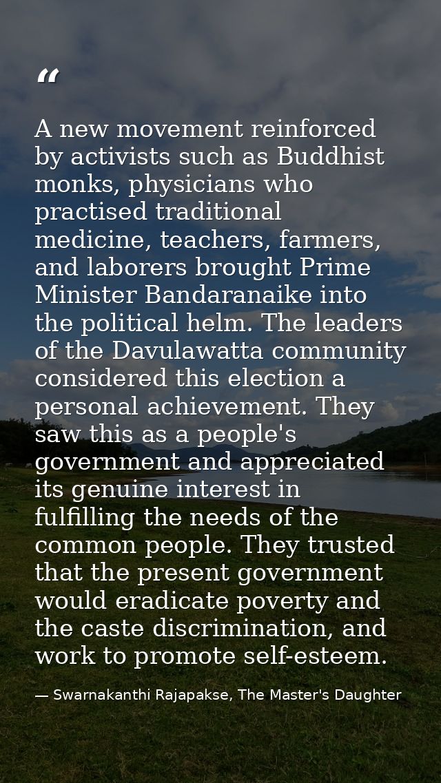 A new movement reinforced by activists such as Buddhist monks, physicians who practised traditional medicine, teachers,  — Swarnakanthi Rajapakse, The Master's Daughter