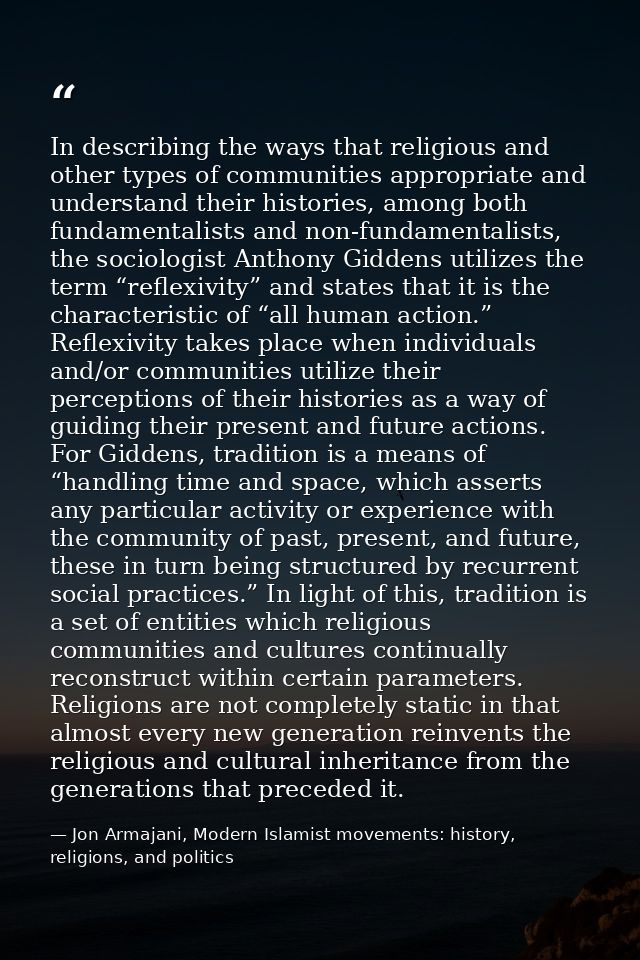 In describing the ways that religious and other types of communities appropriate and understand their histories, among b — Jon Armajani, Modern Islamist movements: history, religions, and politics