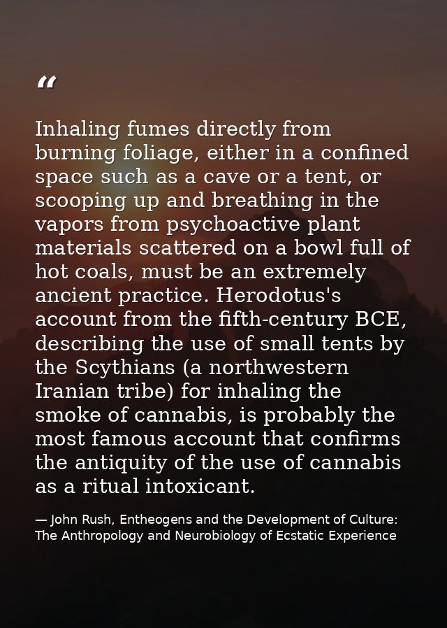 Inhaling fumes directly from burning foliage, either in a confined space such as a cave or a tent, or scooping up and br — John Rush, Entheogens and the Development of Culture: The Anthropology and Neurobiology of Ecstatic Experience