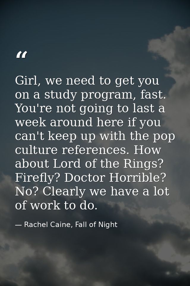 Girl, we need to get you on a study program, fast. You're not going to last a week around here if you can't keep up with — Rachel Caine, Fall of Night