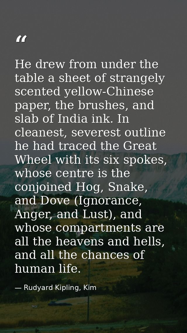 He drew from under the table a sheet of strangely scented yellow-Chinese paper, the brushes, and slab of India ink. In c — Rudyard Kipling, Kim