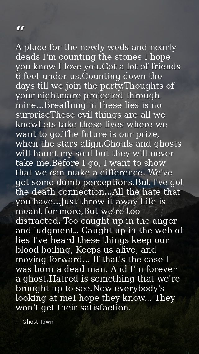 A place for the newly weds and nearly deads I'm counting the stones I hope you know I love you.Got a lot of friends 6 fe — Ghost Town